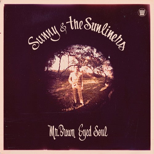 Sunny & the Sunliners: Mr. Brown Eyed Soul - VINYL LP
