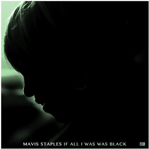 Mavis Staples: If All I Was Was Black - VINYL LP