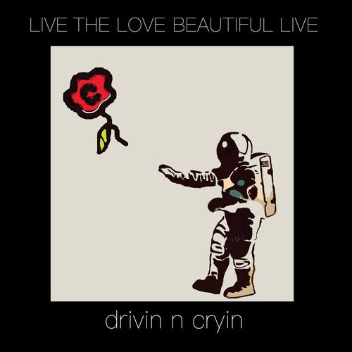 Drivin N' Cryin: Live The Love Beautiful Live - VINYL LP