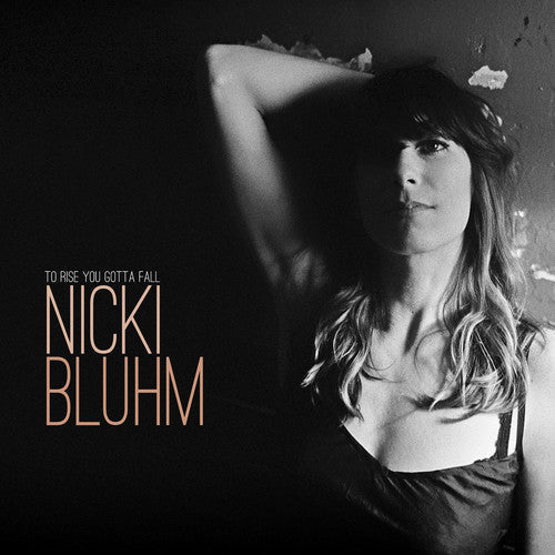Nicki Bluhm: To Rise You Gotta Fall - VINYL LP