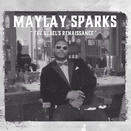 Maylay Sparks: The Rebel's Renaissance - VINYL LP
