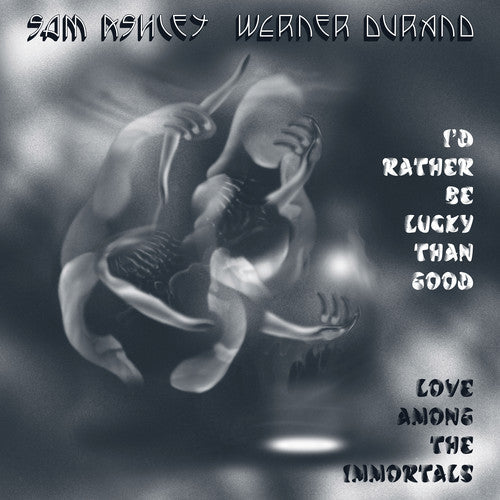 Sam Ashley & Werner Durand: I'd Rather Be Lucky Than Good / Love Among the Immortals - VINYL LP