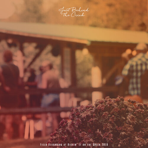 Various: Just Behind the Creek: Field Recording at Kickin' It on the Creek 2019 - VINYL LP