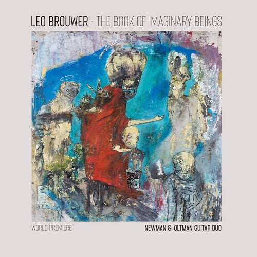 Newman & Oltman Guitar Duo: The Book of Imaginary Beings: The Music of Leo Brouwer for Two Guitars - VINYL LP