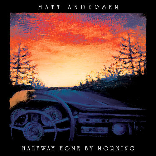 Matt Andersen: Halfway Home By Morning - VINYL LP
