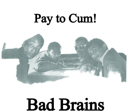 Bad Brains: Pay To Cum - VINYL LP
