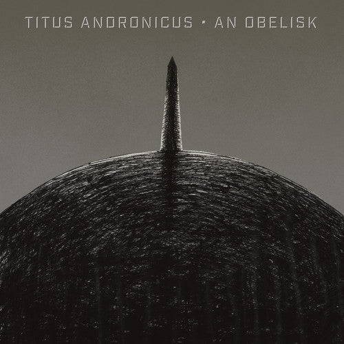 Titus Andronicus: An Obelisk - VINYL LP