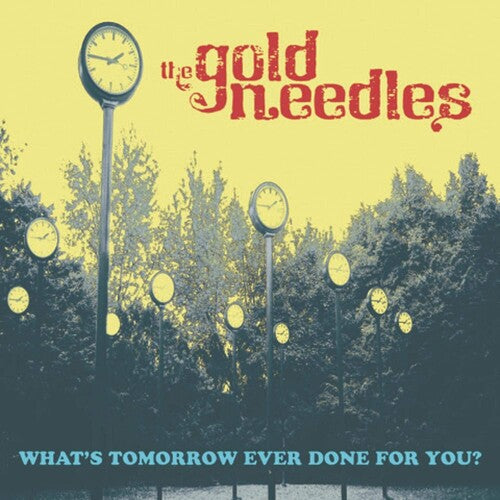 Gold Needles: What's Tomorrow Ever Done For You? - VINYL LP