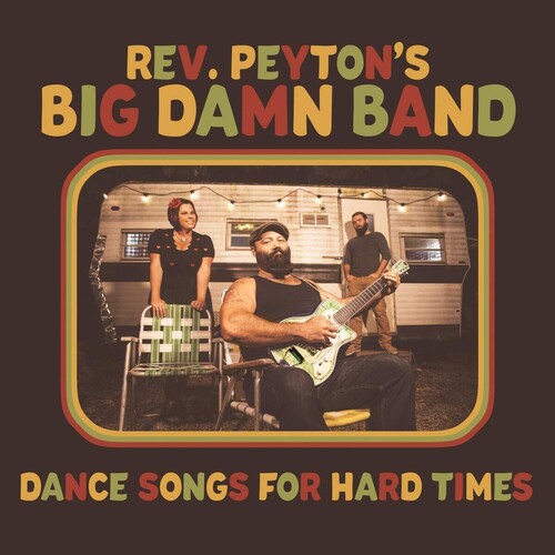Reverend Peyton's Damn Band: Dance Songs For Hard Times - VINYL LP