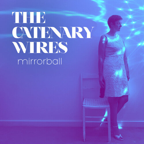 Catenary Wires: Mirrorball - VINYL LP