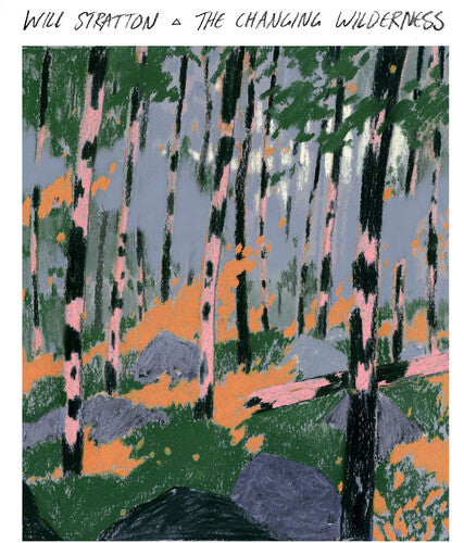 Will Stratton: The Changing Wilderness - VINYL LP