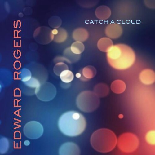 Edward Rogers: Catch A Cloud - VINYL LP