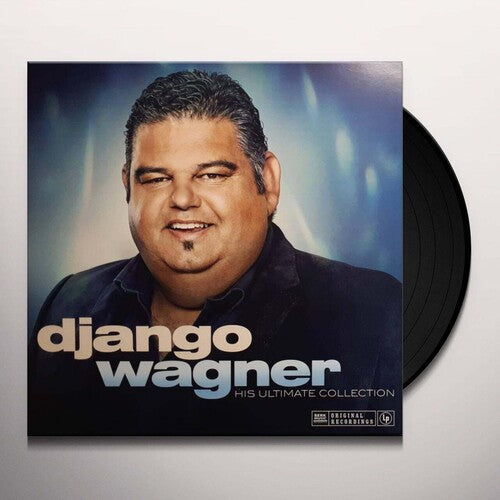 Django Wagner: Django Wagner – His Ultimate Collection  [180-Gram Vinyl] - VINYL LP