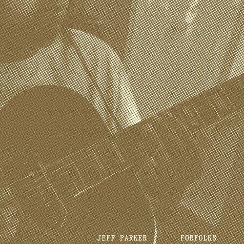Jeff Parker: Forfolks - VINYL LP