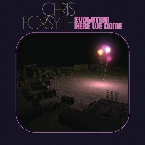 Chris Forsyth: Evolution Here We Come - VINYL LP