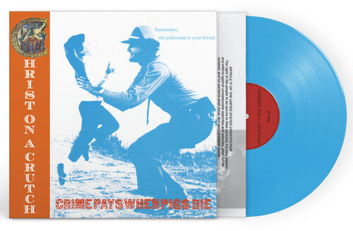 Christ on a Crutch: Crime Pays When Pigs Die - Blue - VINYL LP