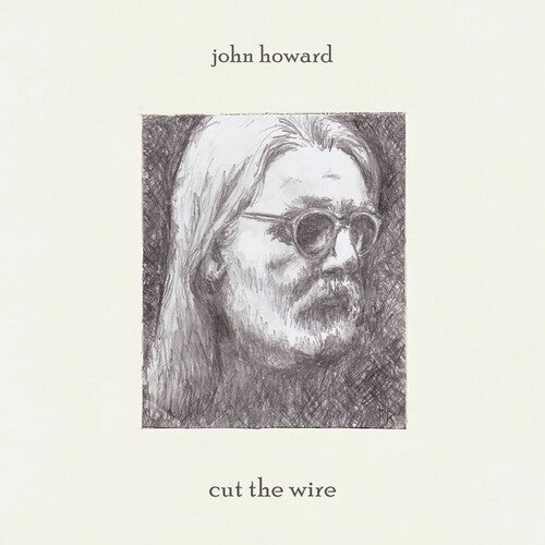 John Howard: Cut The Wire - VINYL LP