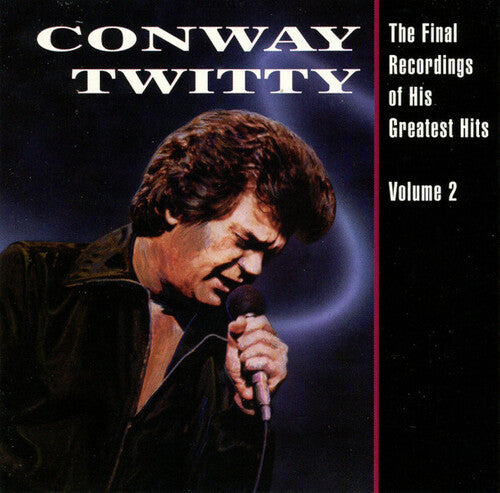 Conway Twitty: The Final Recordings Of His Greatest Hits, Vol. 2 - VINYL LP