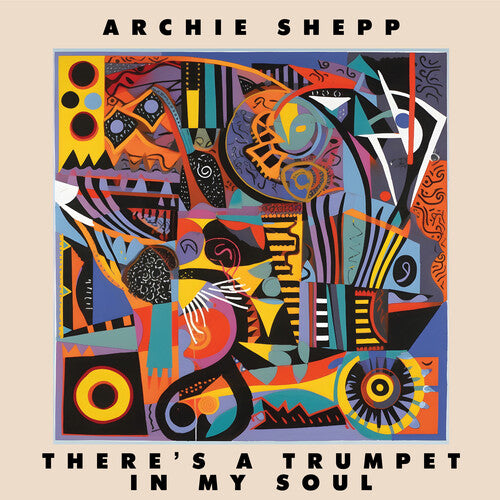 Archie Shepp: There's a Trumpet in My Soul - VINYL LP