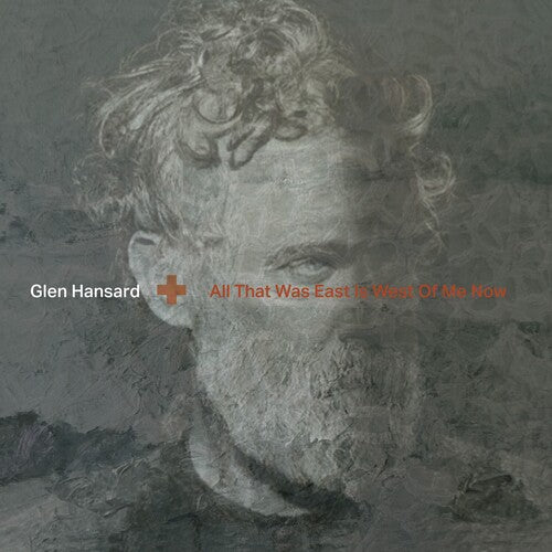 Glen Hansard: All That Was East Is West Of Me Now - VINYL LP