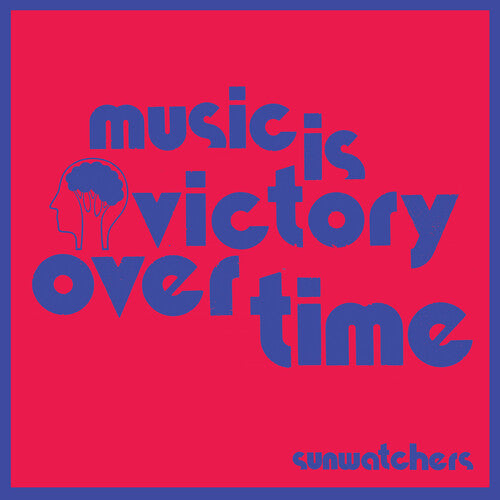 Sunwatchers: Music Is Victory Over Time - Kool-Aid Sunflare - VINYL LP