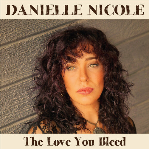 Danielle Nicole: The Love You Bleed - VINYL LP