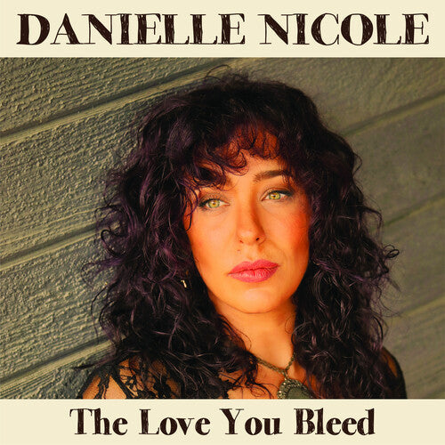 Danielle Nicole: The Love You Bleed - VINYL LP