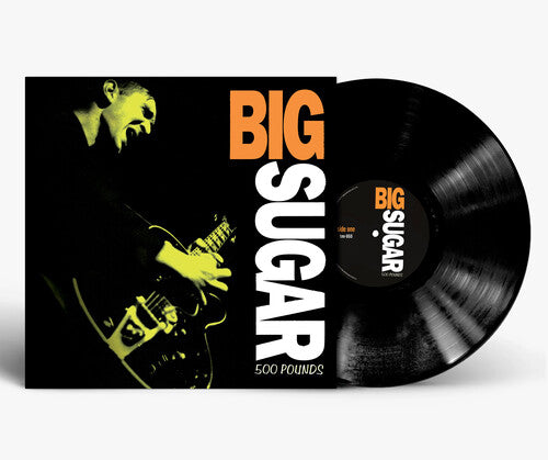 Big Sugar: 500 Pounds - VINYL LP