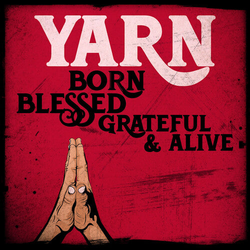 Yarn: Born Blessed Grateful & Alive - VINYL LP