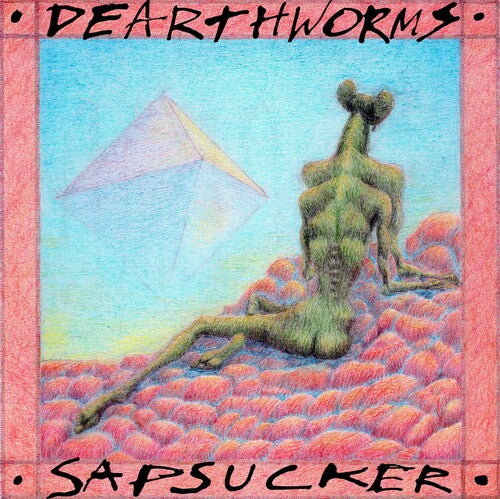 Dearthworms: Sapsucker - VINYL LP