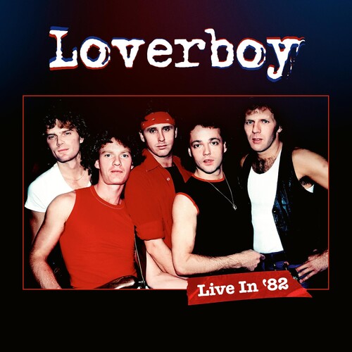 Loverboy: Live In '82 - VINYL LP