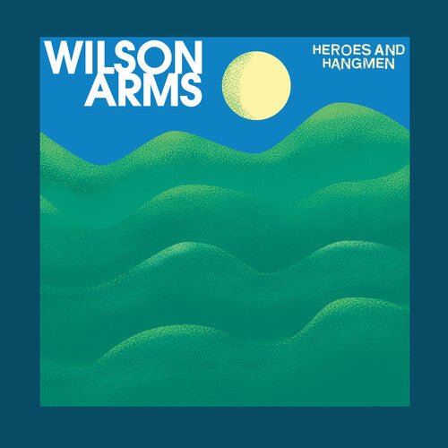 Wilson Arms: Heroes and Hangmen - VINYL LP