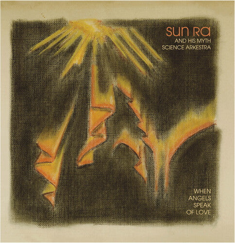 Sun Ra & His Myth Science Arkestra: When Angels Speak of Love - VINYL LP