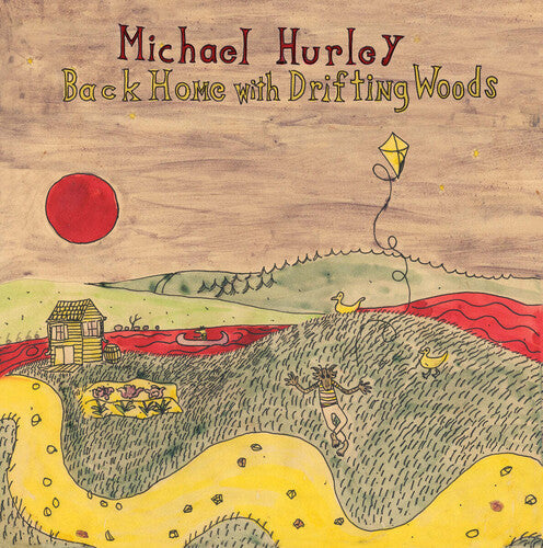 Michael Hurley: Back Home With Drifting Woods - VINYL LP