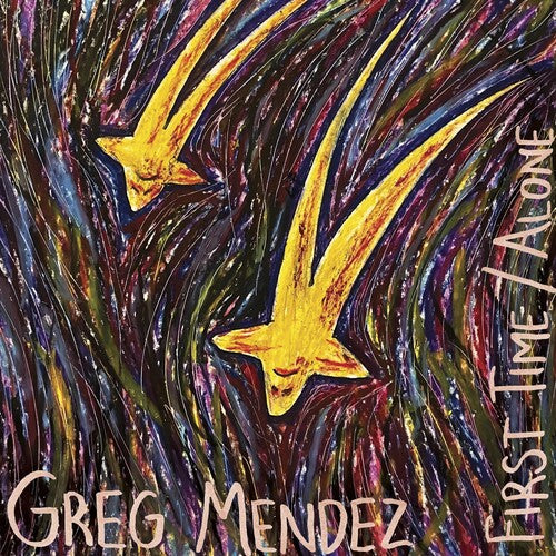 Greg Mendez: First Time / Alone - VINYL LP