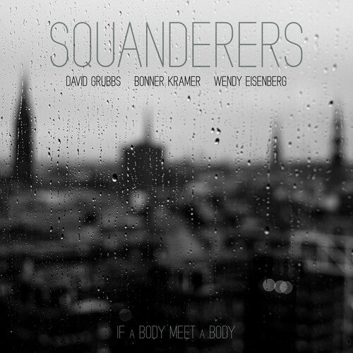 Squanderers: If a Body Meet a Body (Original Soundtrack) - VINYL LP
