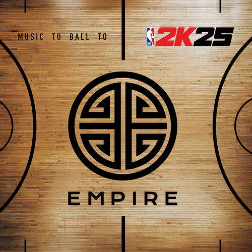 EMPIRE: EMPIRE & 2K25 Present: Music to Ball to - VINYL LP